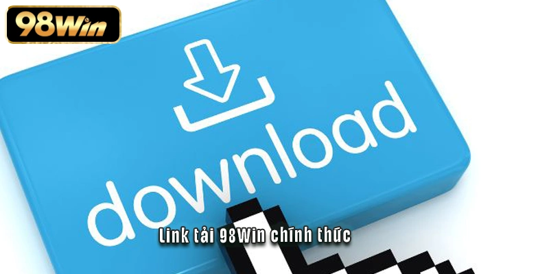 Link tải 98Win chính thức