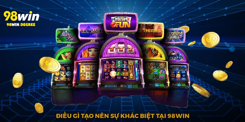 Điều gì tạo nên sự khác biệt tại 98win?