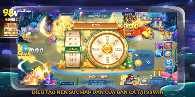 Điều tạo nên sức hấp dẫn của bắn cá tại 98Win