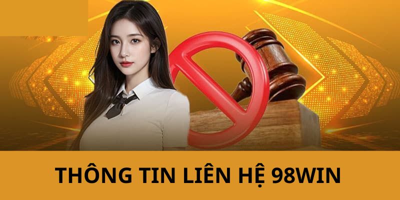 Liên hệ 98WIN – Cầu Nối Tin Cậy Giữa Nhà Cái Và Khách Hàng 2 liên hệ 98WIN để giải quyết các vấn đề