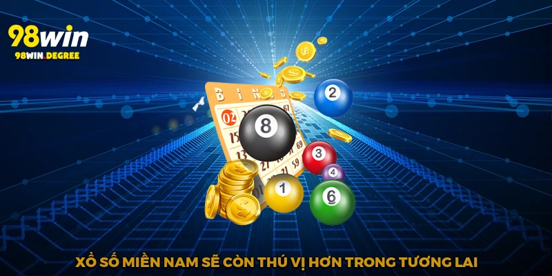 Xổ số miền Nam sẽ còn thú vị hơn trong tương lai