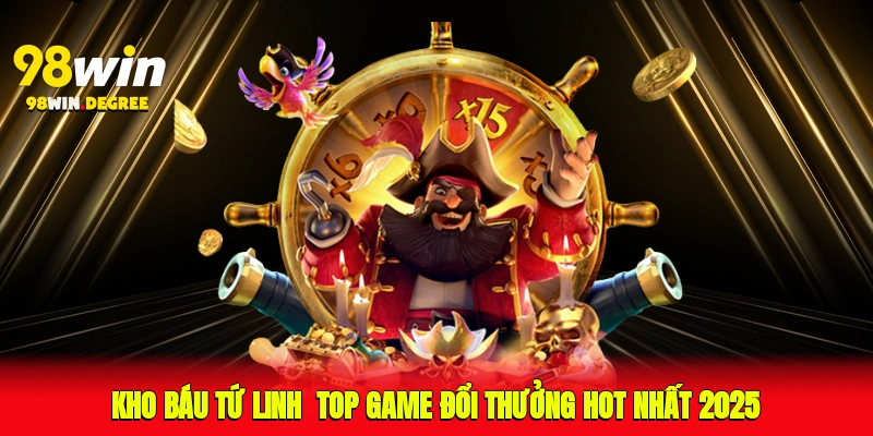 Kho báu tứ linh - Top game đổi thưởng hot nhất 2025